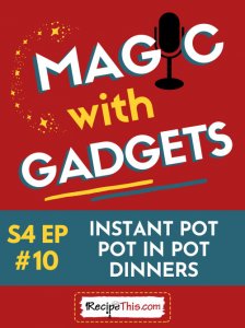 episode 10 - instant pot pip dinners