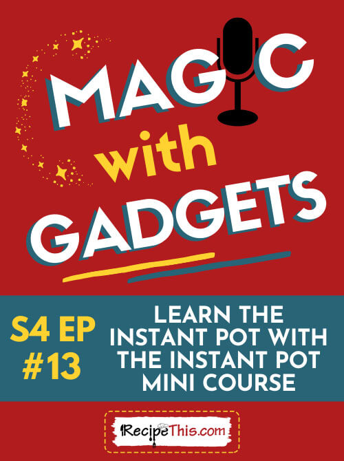 episode 13 - learning the instant pot with the instant pot mini course