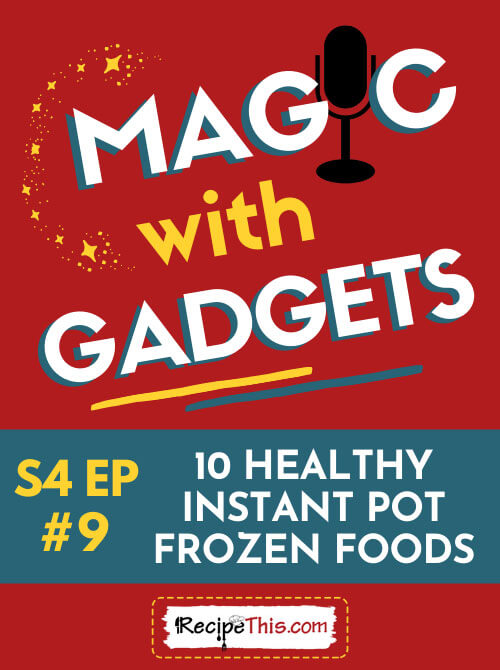 episode 9 - 10 healthy instant pot frozen foods
