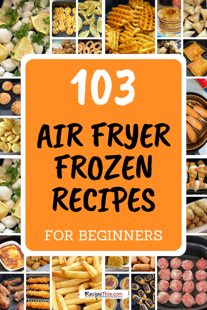 103 air fryer frozen recipes updated