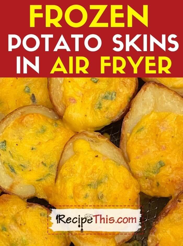 frozen potato skins in air fryer at recipethis.com