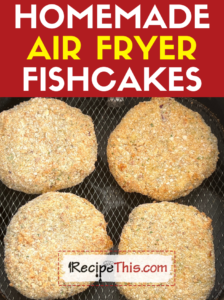 homemade air fryer fishcakes recipe
