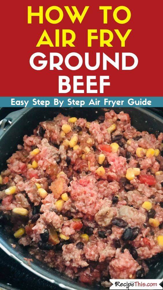 How To Air Fry Ground Beef