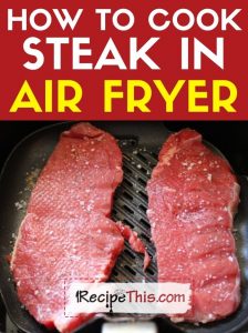 how to cook steak in air fryer at recipethis.com