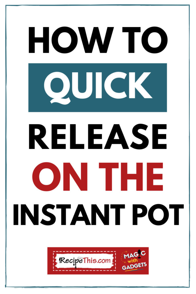 how to quick release on the instant pot