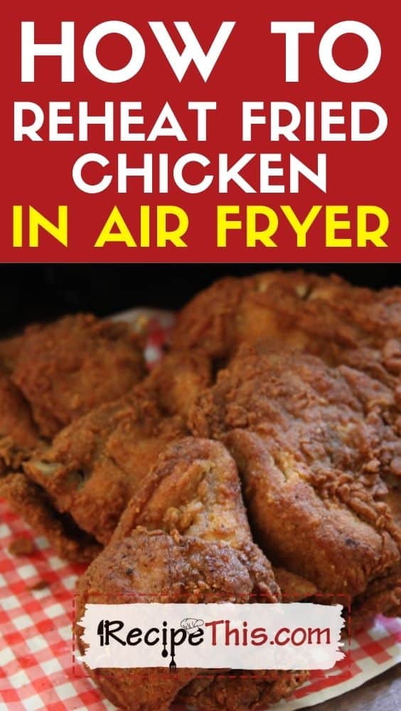 Recipe This | Reheat Fried Chicken In Air Fryer