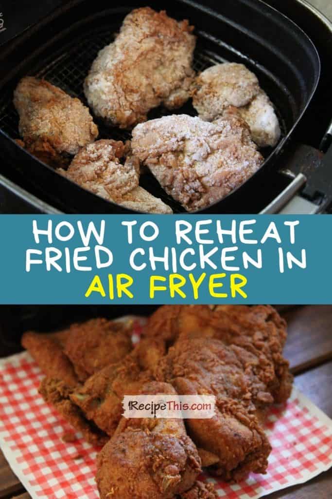 how to reheat fried chicken in air fryer recipe