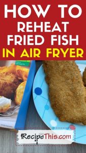 Recipe This | Reheat Fried Fish In Air Fryer