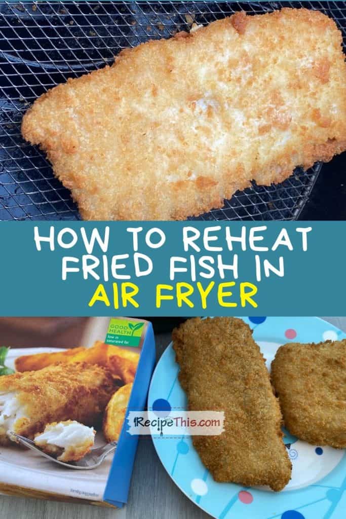 how to reheat fried fish in air fryer recipe