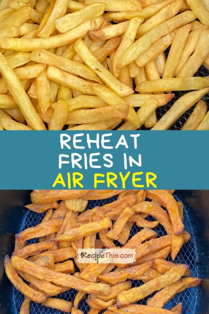 how to reheat fries in air fryer
