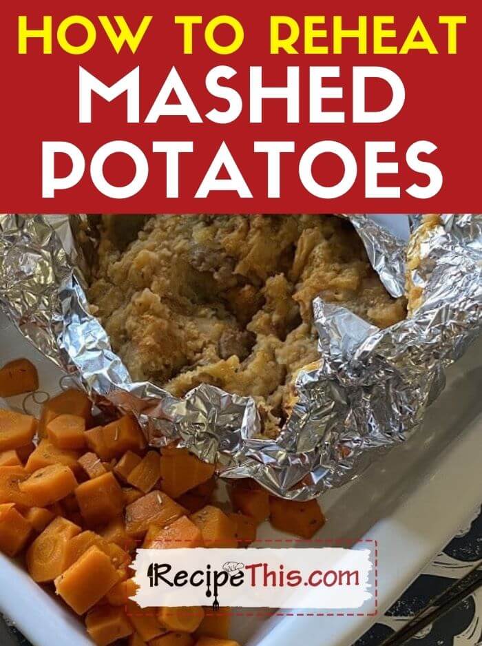 how to reheat mashed potatoes at recipethis.com