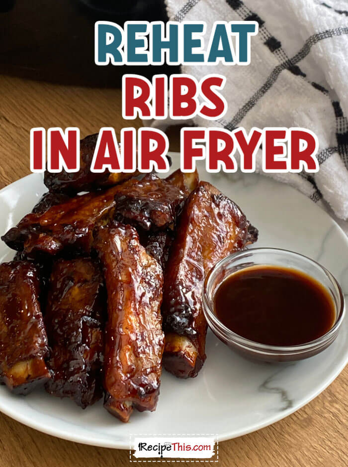 how to reheat ribs in the air fryer