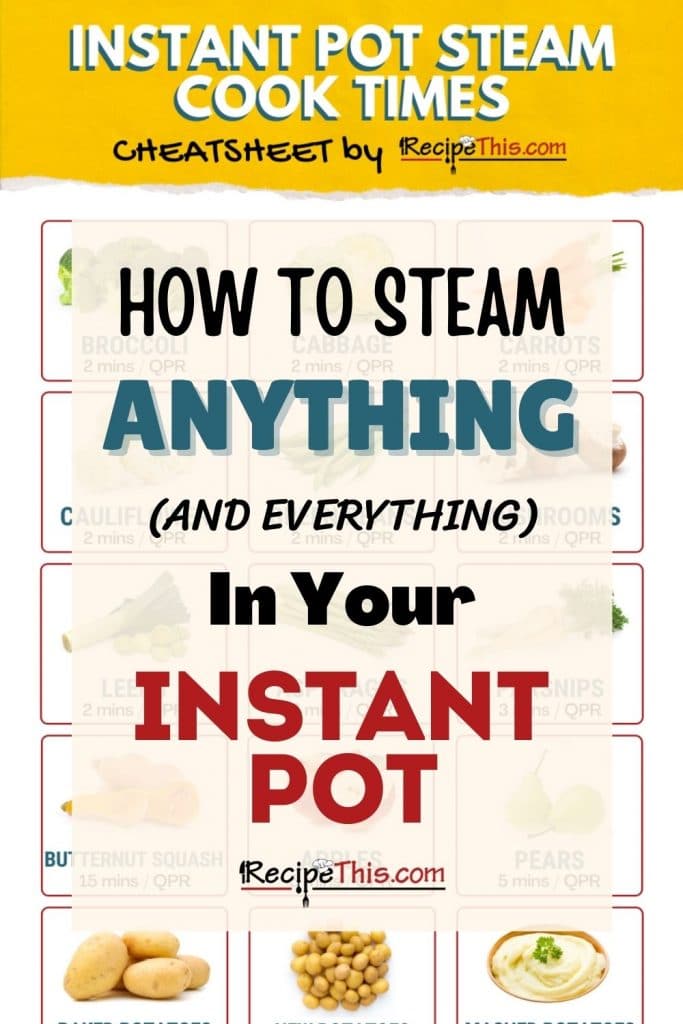 how to steam anything in your instant pot