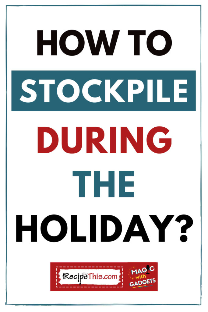 how to stockpile during the holiday