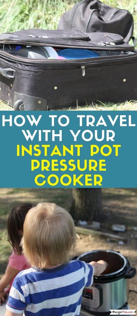 How to travel with your instant pot pressure cooker on the road