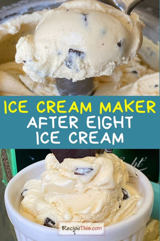 ice cream maker after eight ice cream recipe