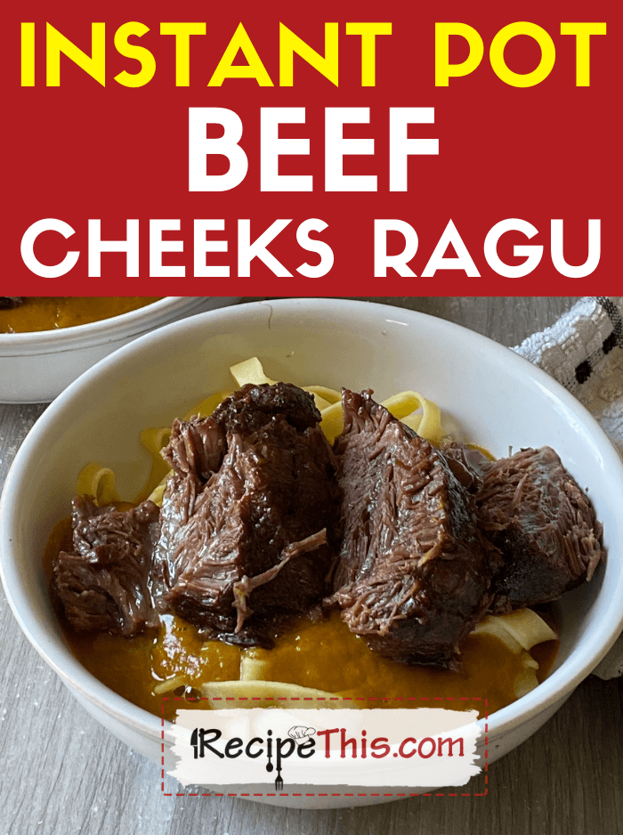 instant pot beef cheeks ragu recipe