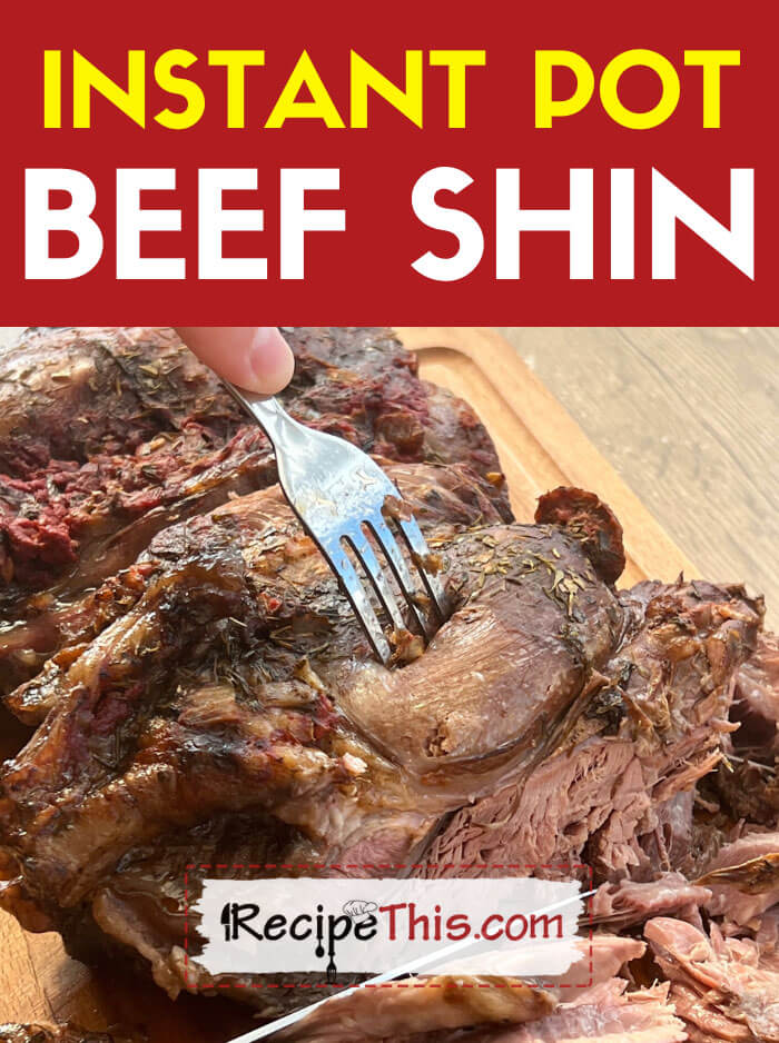 How To Cook Beef Shin In The Instant Pot