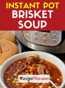 instant pot brisket soup recipe