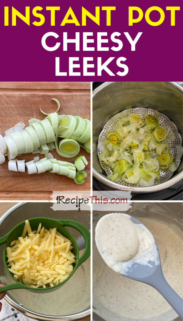 instant pot cheesy leeks step by step