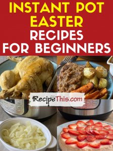 instant pot easter recipes for beginners