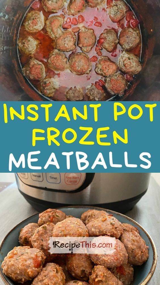 instant pot frozen meatballs bottom of post