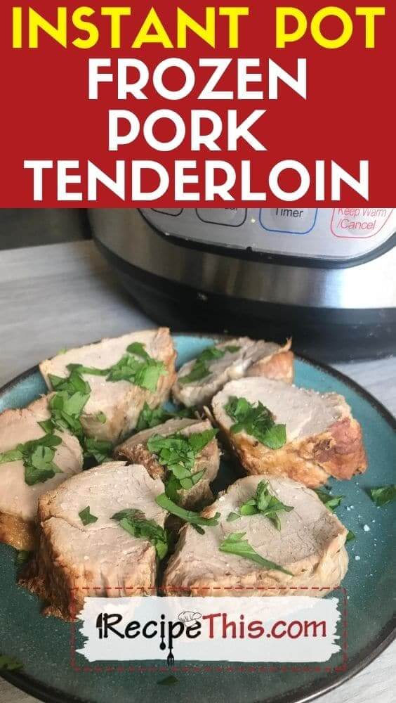 instant pot frozen pork tenderloin recipe