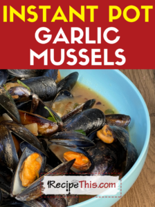 instant pot garlic mussels recipe