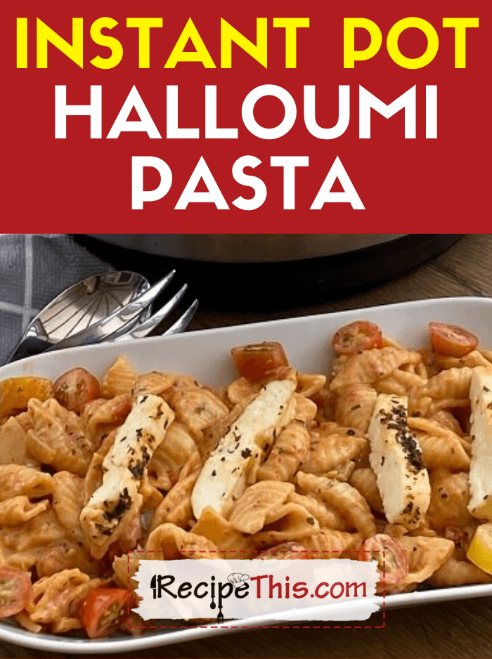 instant pot haloumi pasta recipe