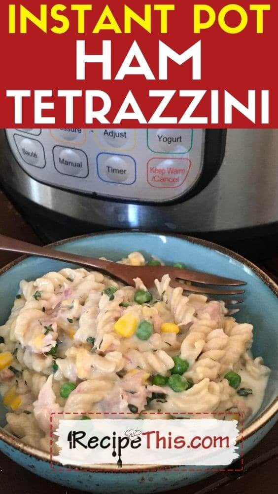 instant pot ham tetrazzini pressure cooker recipe