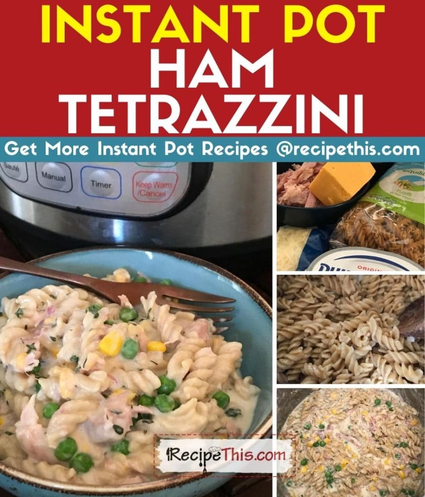 instant pot ham tetrazzini step by step