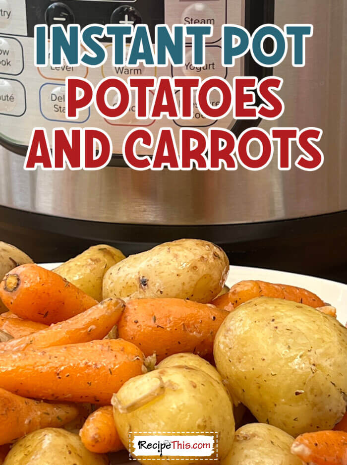 instant-pot-potatoes-and-carrots-recipe