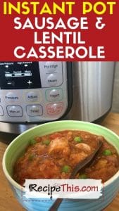 instant pot sausage and lentil casserole pressure cooker recipe