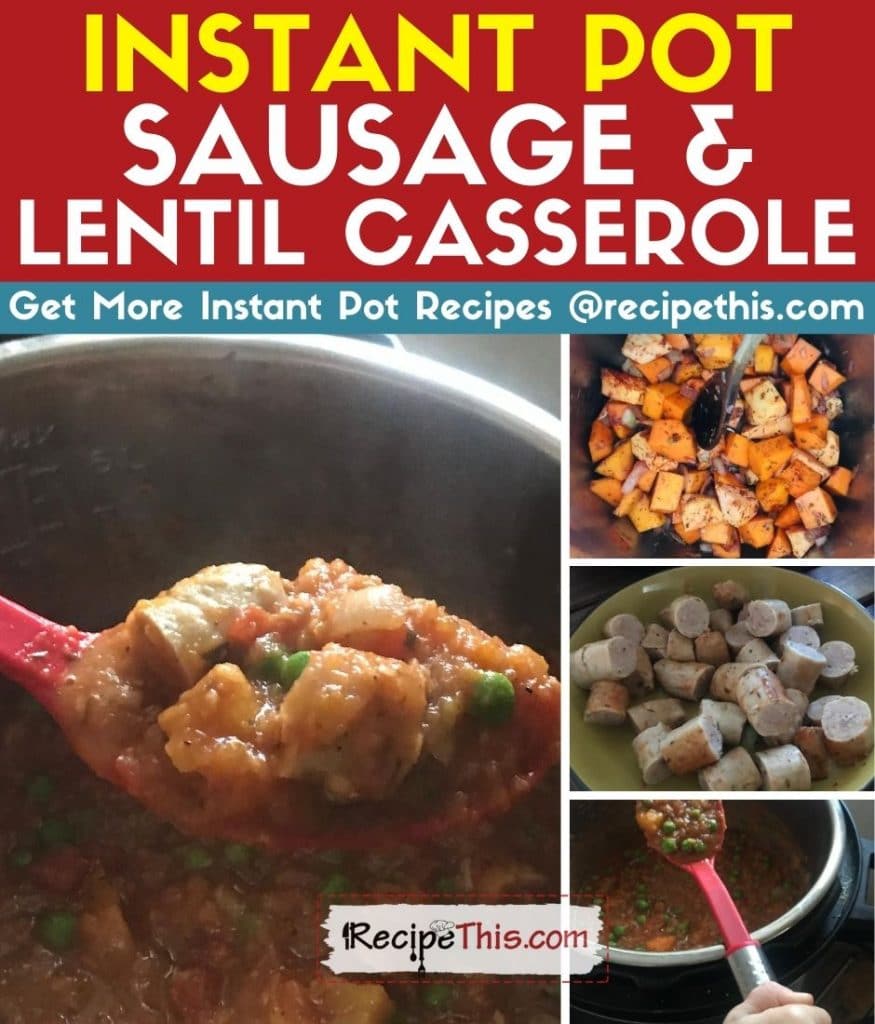 instant pot sausage and lentil casserole step by step