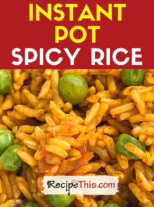 instant pot spicy rice recipe