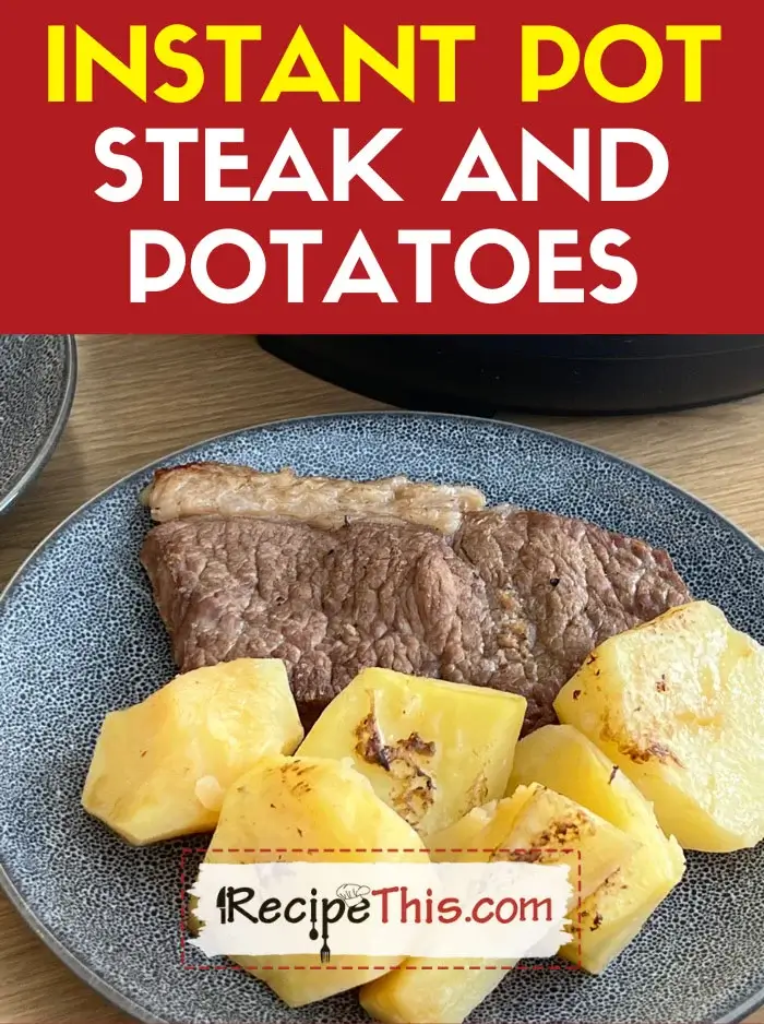 Instant Pot Steak and Potatoes
