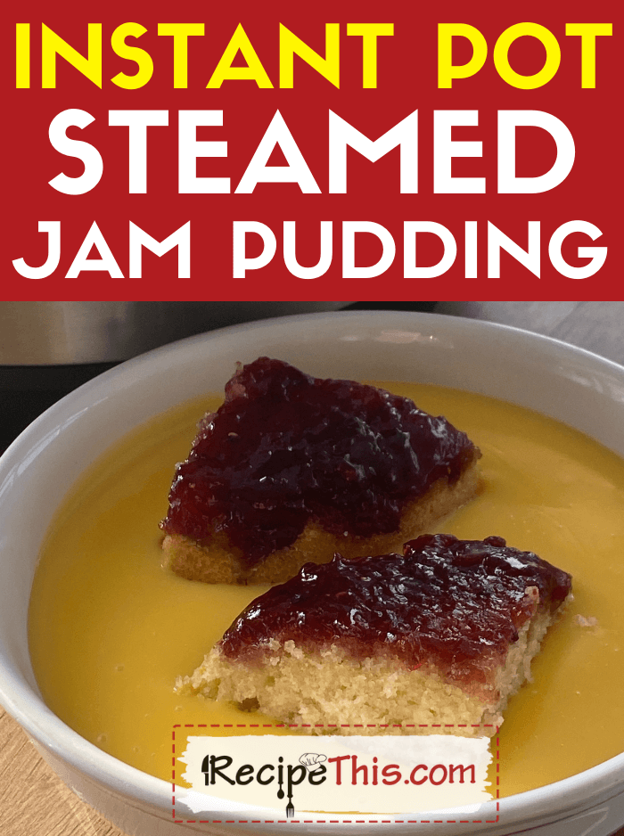 instant pot steamed jam pudding recipe