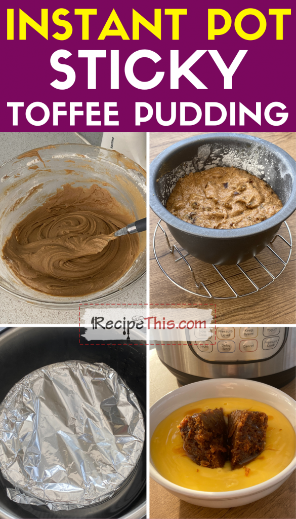 instant pot sticky toffee pudding step by step