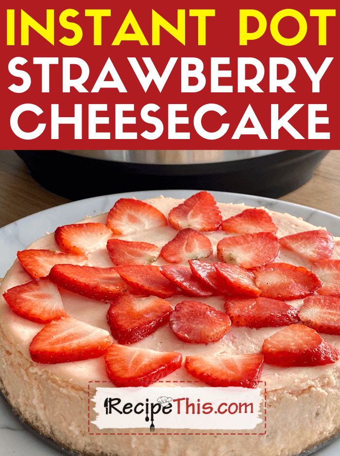 Instant Pot Strawberry Vanilla Cheesecake (Step-By-Step Recipe)