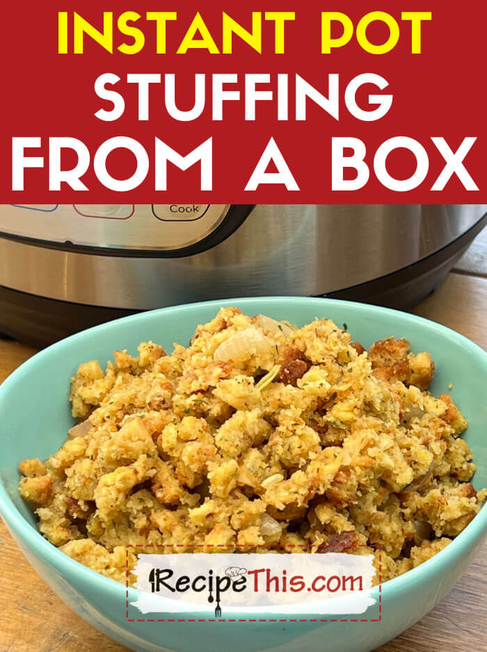 Recipe This  Instant Pot Stuffing From A Box