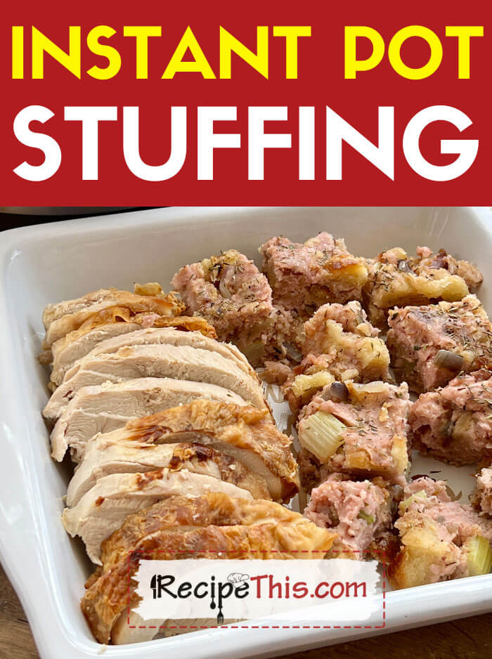 Recipe This | Instant Pot Stuffing