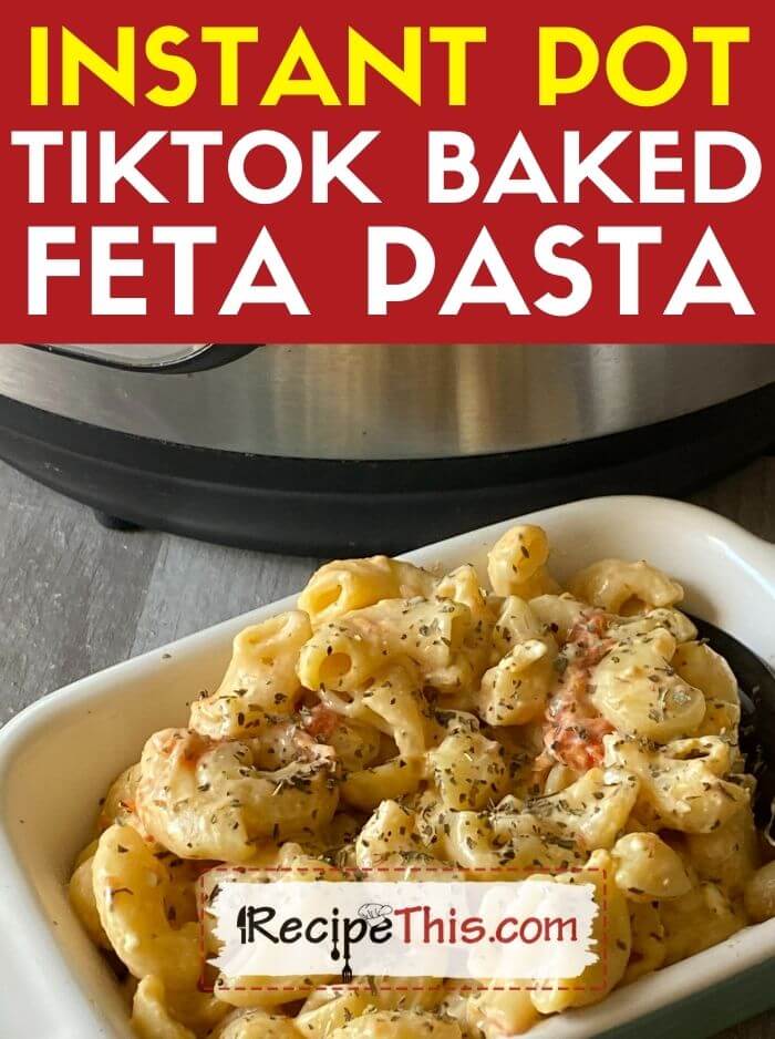 instant pot tiktok baked feta pasta at recipethis.com