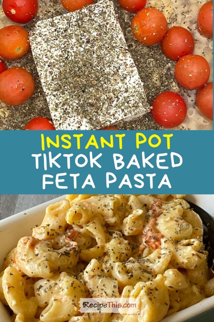 instant pot tiktok baked feta pasta recipe