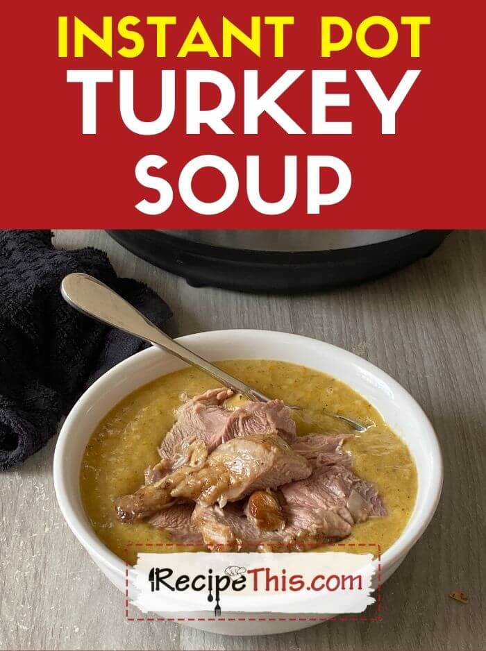 Turkey soup with carcass instant online pot