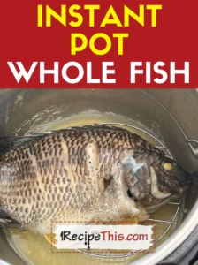 instant pot whole fish recipe