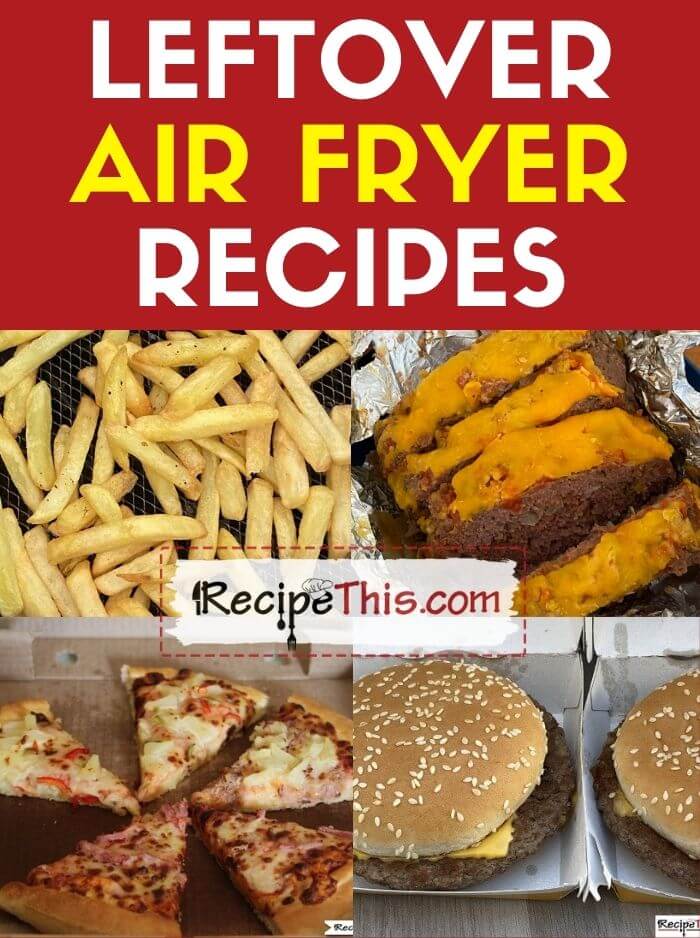 https://recipethis.com/wp-content/uploads/leftover-air-fryer-recipes-at-recipethis.com_.jpg