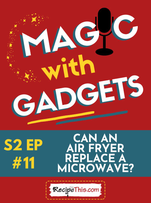 magic with gadgets can an air fryer replace a microwave