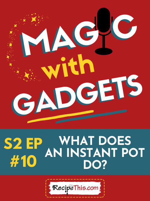 magic with gadgets what does an instant pot one