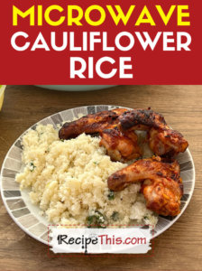 Microwave Cauliflower Rice