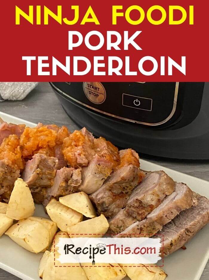 Ninja Foodi Pork Tenderloin